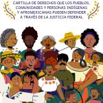 CARTILLA DE DERECHOS QUE LOS PUEBLOS, COMUNIDADES Y PERSONAS INDÍGENAS Y AFROMEXICANAS PUEDEN DEFENDER A TRAVÉS DE LA JUSTICIA FEDERAL